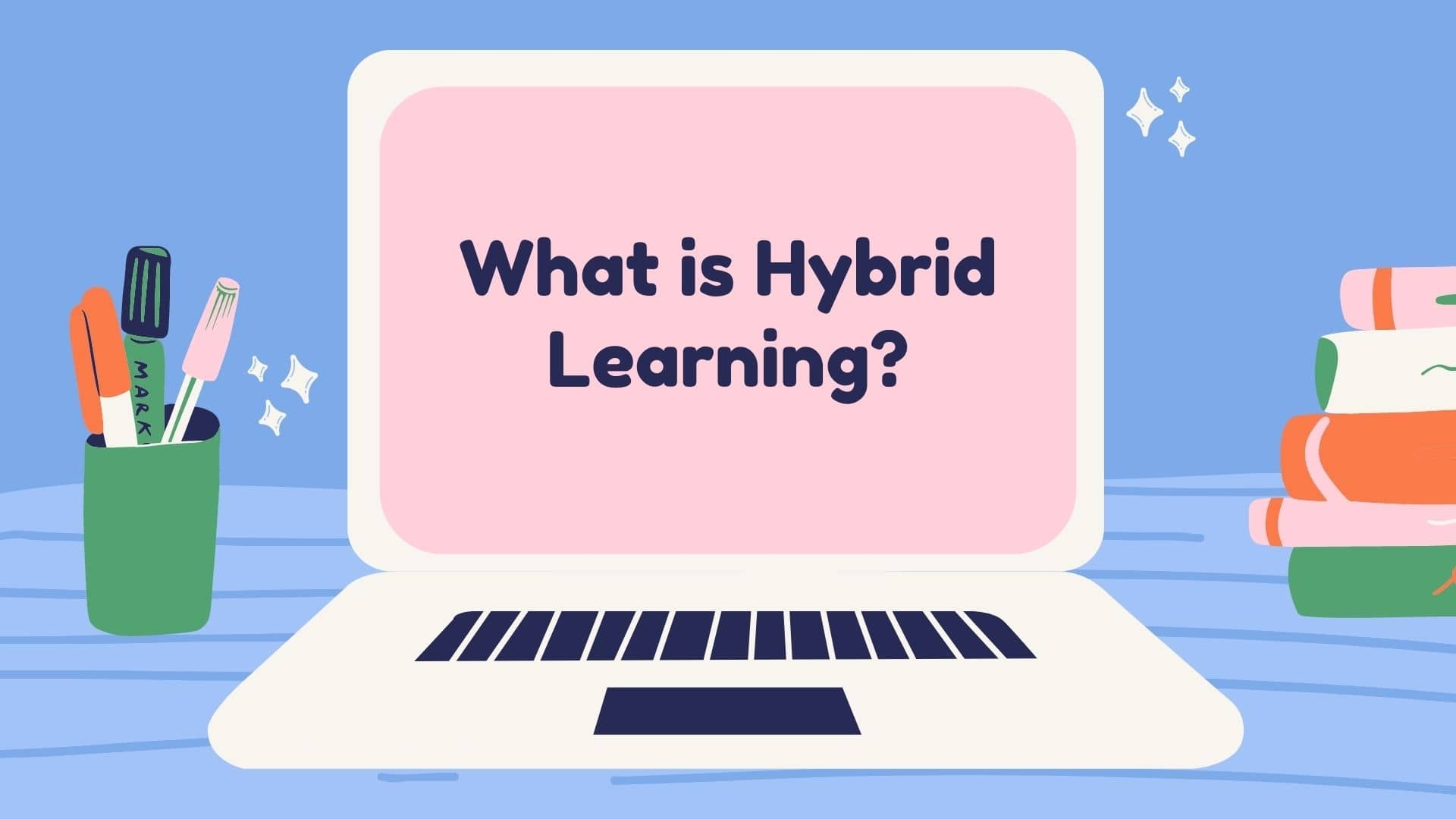 What is Hybrid Learning 