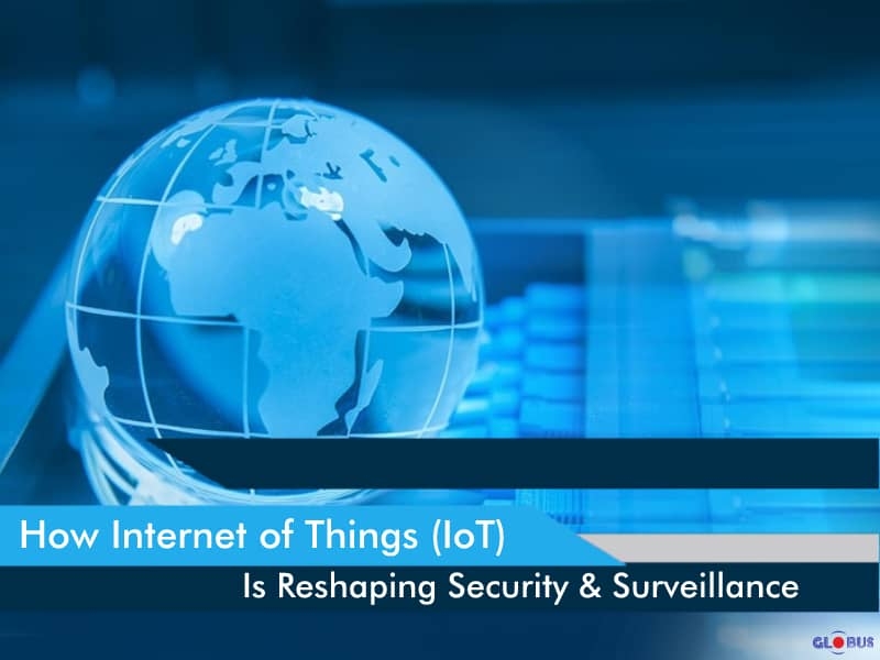 how-internet-of-things-are-reshaping-security-surveillance