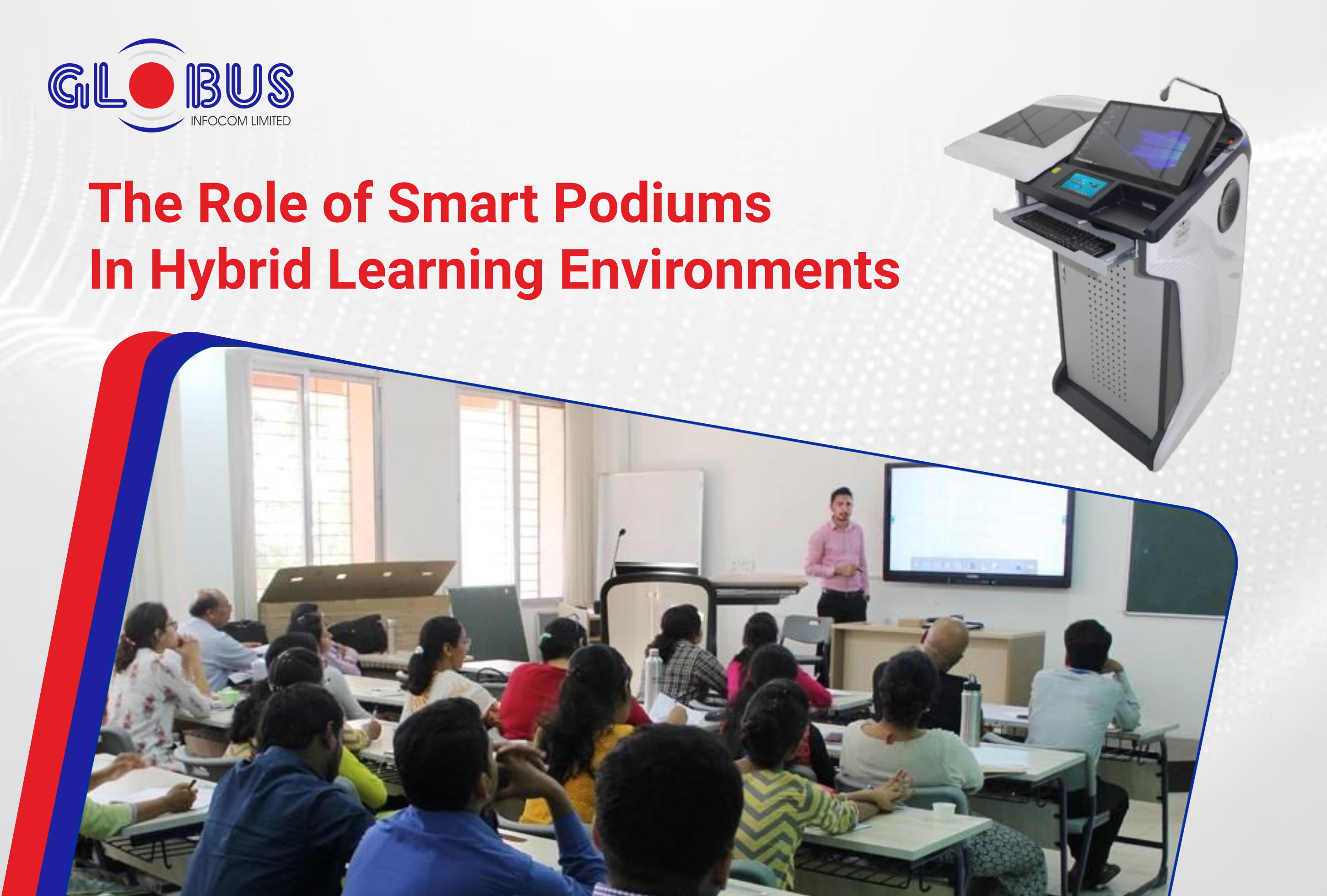 The Role of Smart Podiums in Hybrid Learning Environments